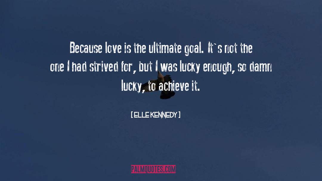 Ultimate Goal quotes by Elle Kennedy