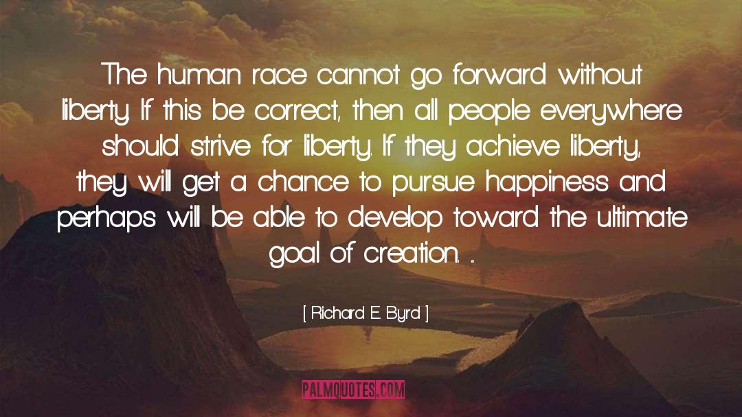 Ultimate Goal quotes by Richard E. Byrd