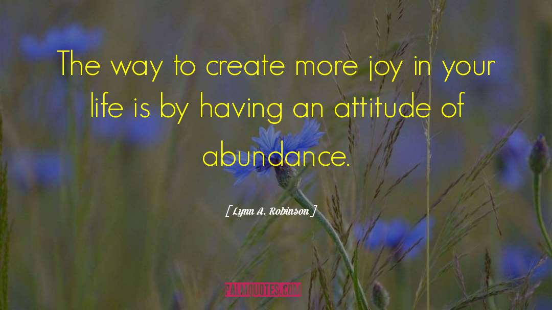 Ultimate Joy Of Life quotes by Lynn A. Robinson