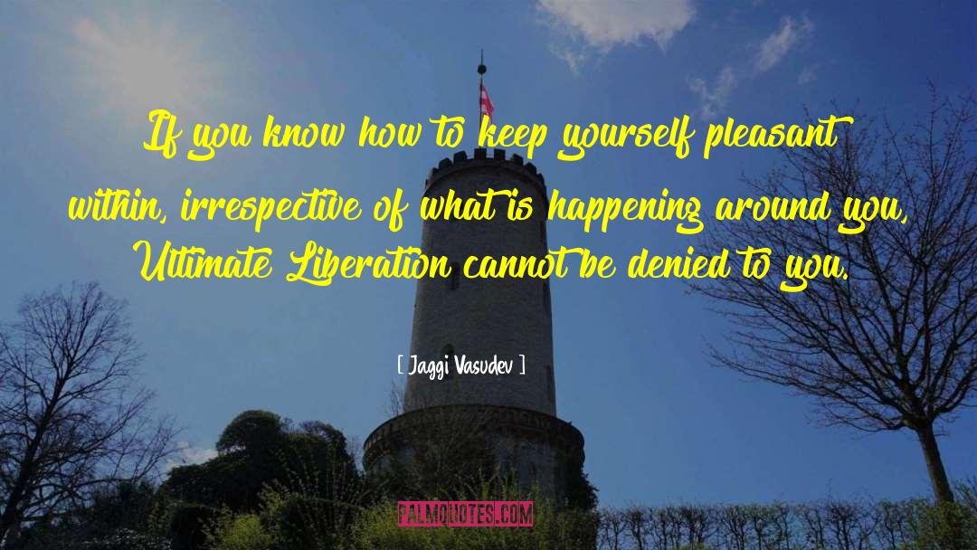 Ultimate Liberation quotes by Jaggi Vasudev