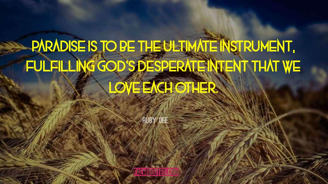 Ultimate Love quotes by Ruby Dee