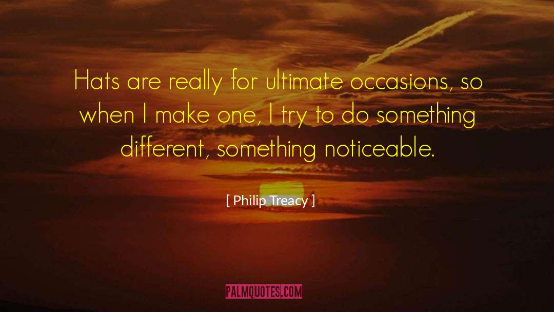 Ultimate Magic quotes by Philip Treacy