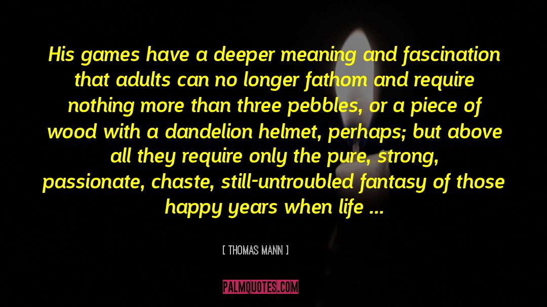 Ultimate Meaning Of Life quotes by Thomas Mann