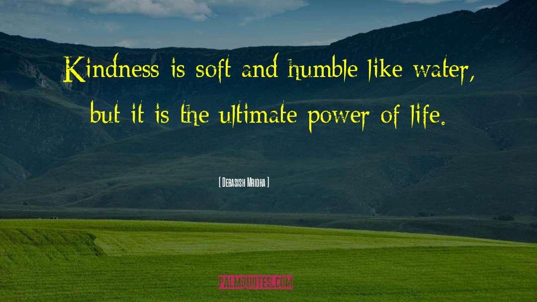 Ultimate Power Of Life quotes by Debasish Mridha