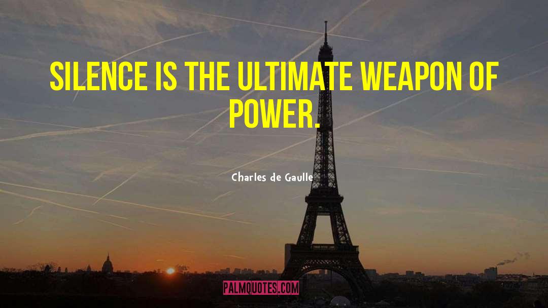 Ultimate Power quotes by Charles De Gaulle