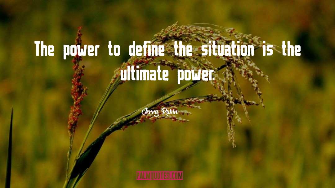 Ultimate Power quotes by Jerry Rubin