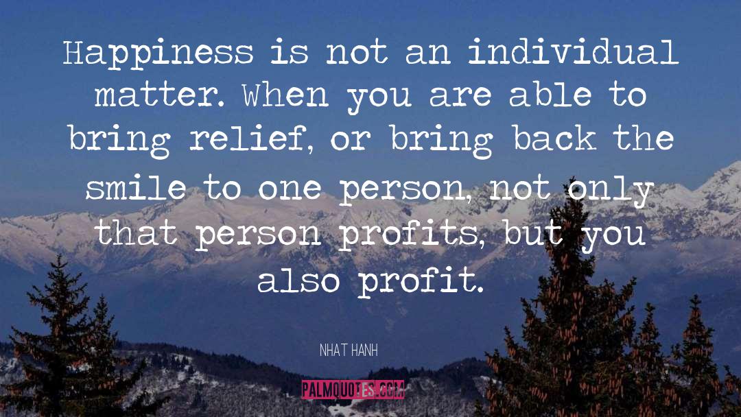 Ultimate Profit Is Happiness quotes by Nhat Hanh