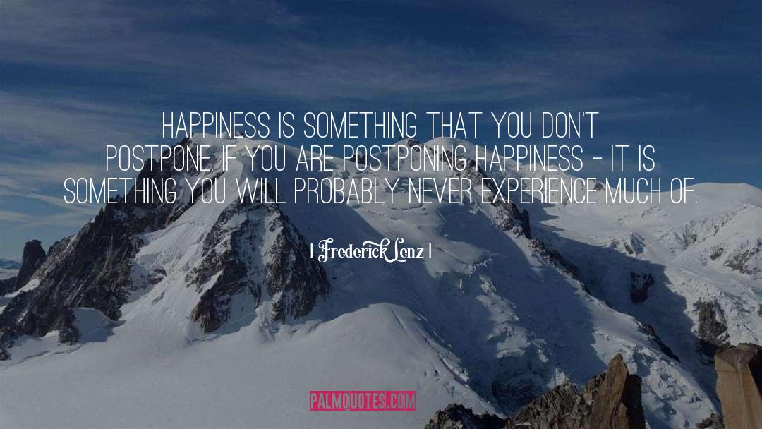 Ultimate Profit Is Happiness quotes by Frederick Lenz