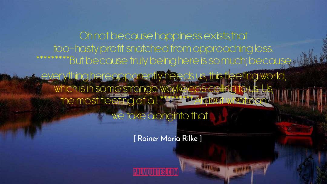 Ultimate Profit Is Happiness quotes by Rainer Maria Rilke