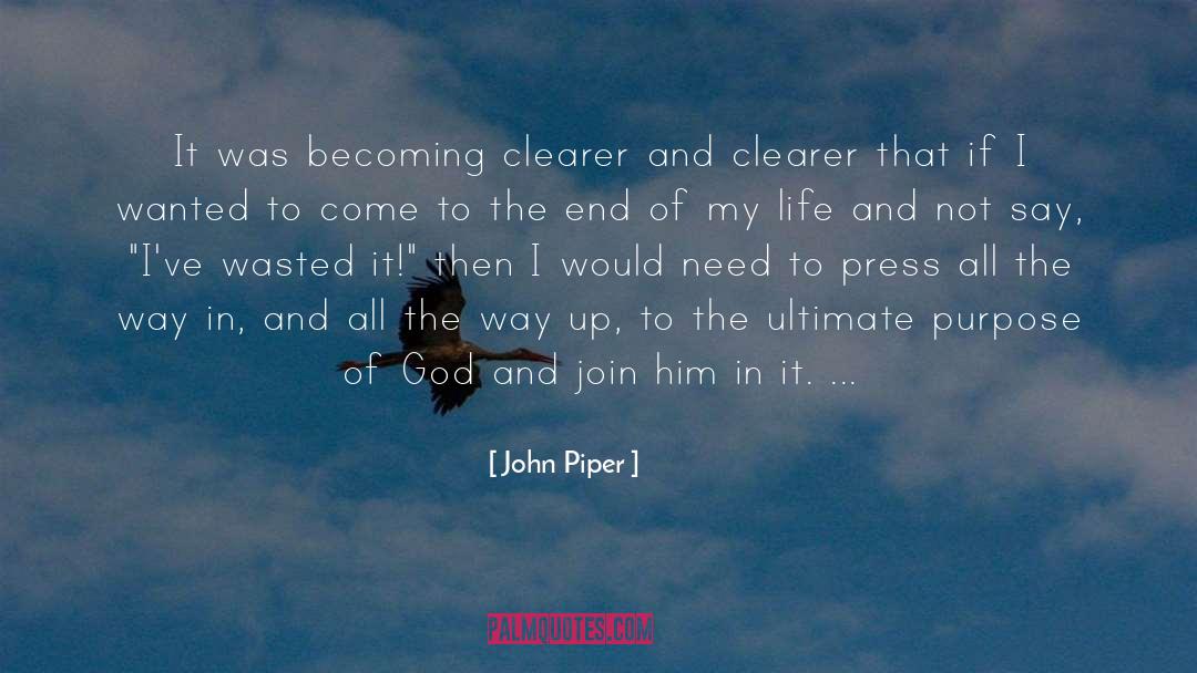 Ultimate Purpose quotes by John Piper