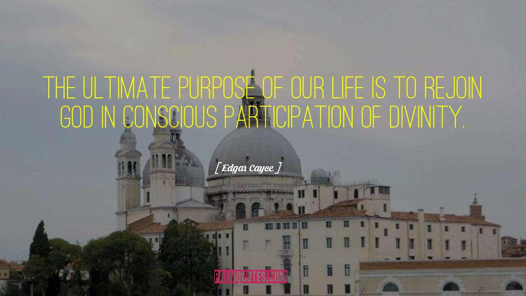 Ultimate Purpose quotes by Edgar Cayce