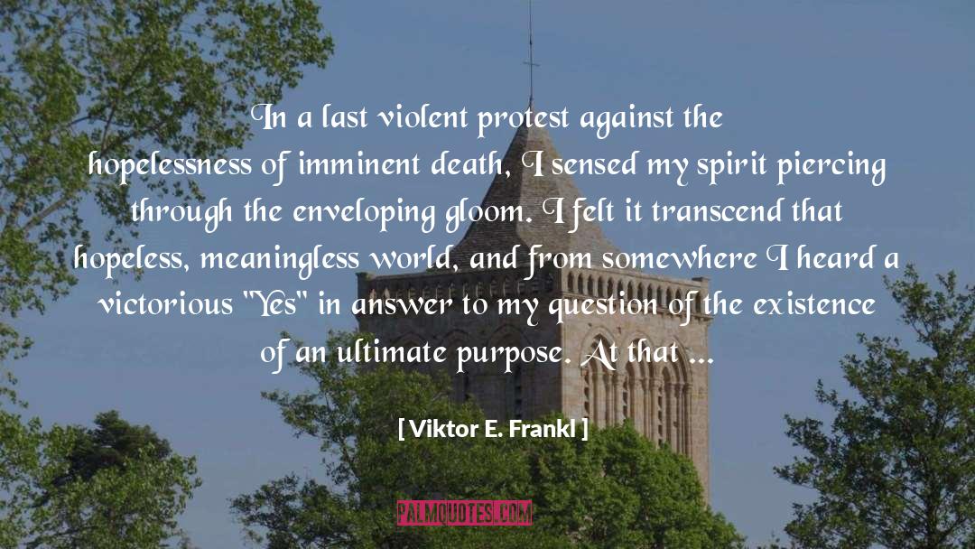 Ultimate Purpose quotes by Viktor E. Frankl