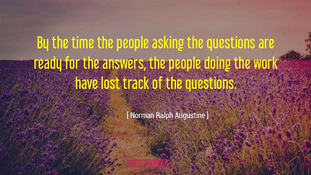 Ultimate Questions quotes by Norman Ralph Augustine
