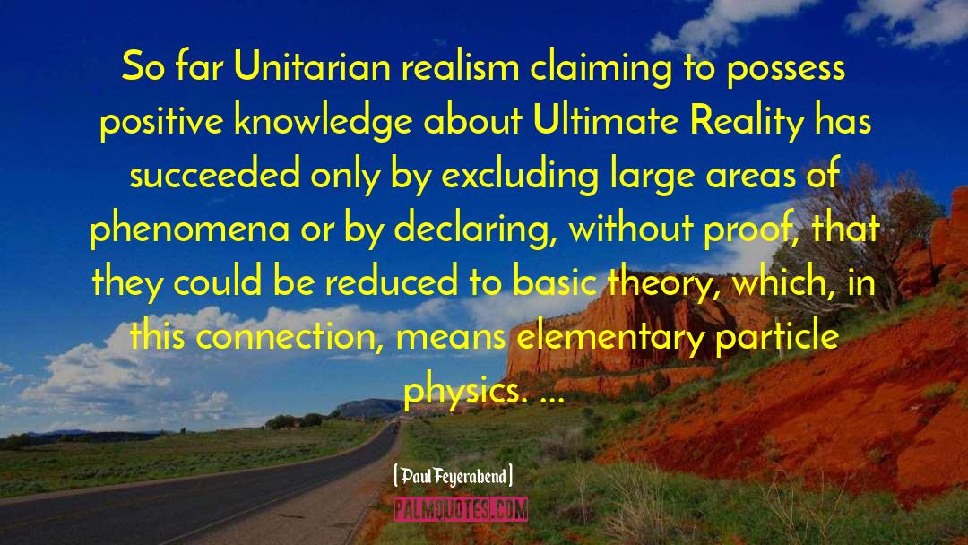 Ultimate Reality quotes by Paul Feyerabend