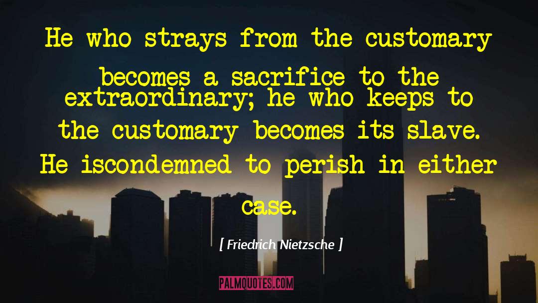 Ultimate Sacrifice quotes by Friedrich Nietzsche