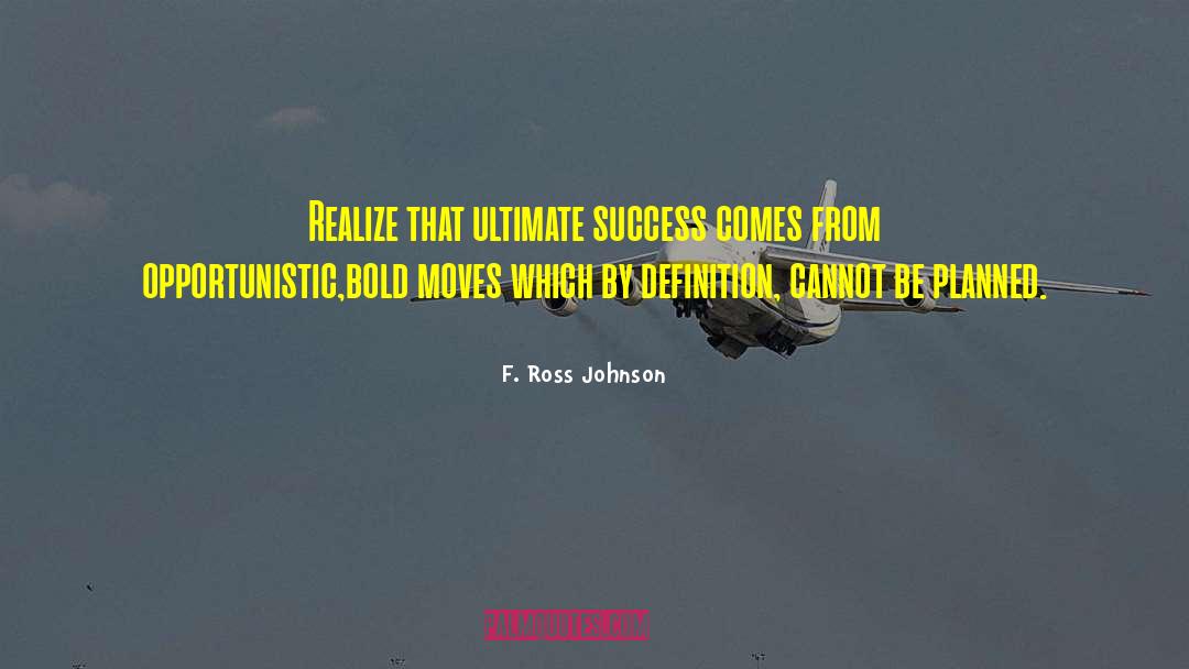 Ultimate Success quotes by F. Ross Johnson