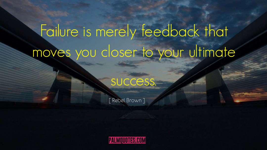 Ultimate Success quotes by Rebel Brown