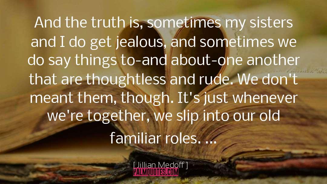 Ultimate Truth quotes by Jillian Medoff