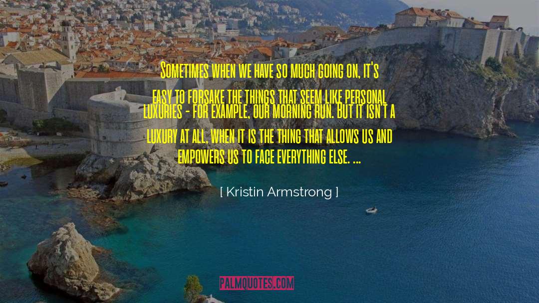 Ultra Luxury Kitchen quotes by Kristin Armstrong