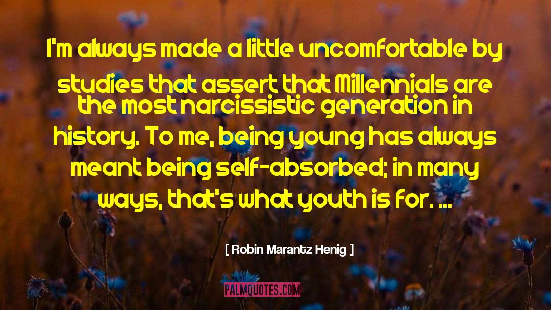 Ultra Narcissistic quotes by Robin Marantz Henig