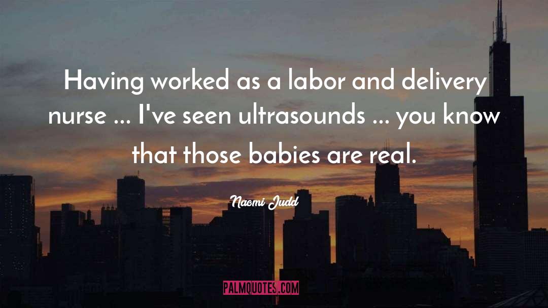 Ultrasounds quotes by Naomi Judd