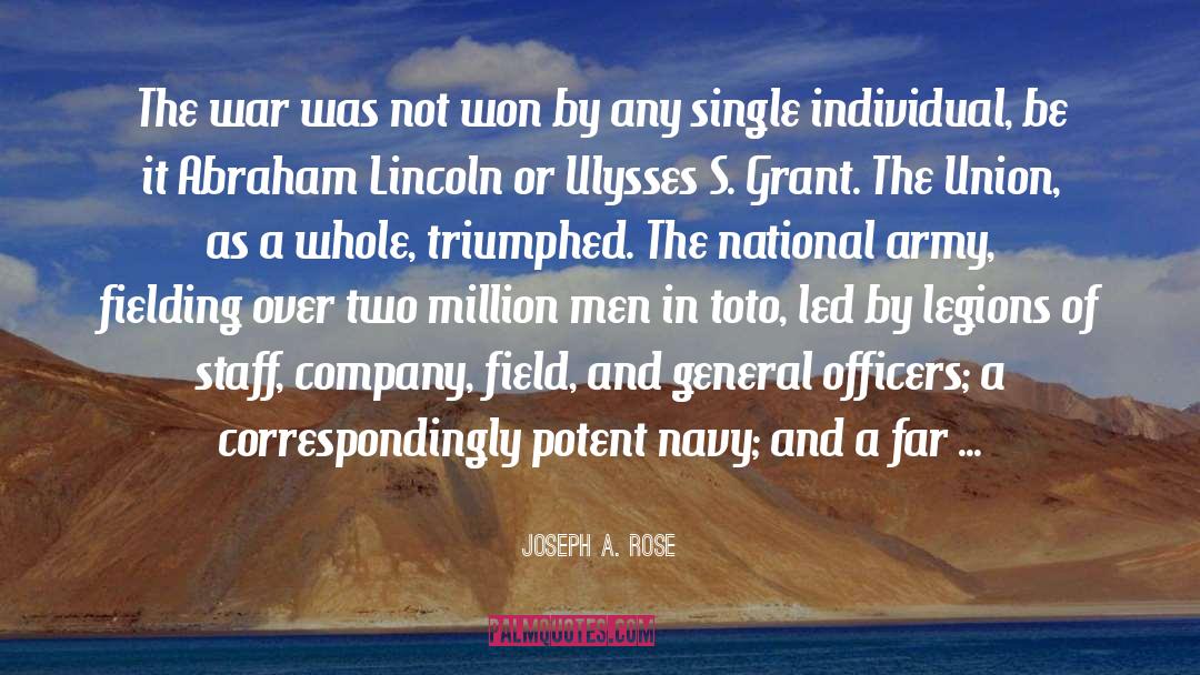 Ulysses S Grant quotes by Joseph A. Rose
