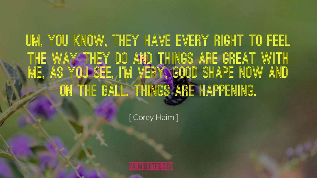 Um quotes by Corey Haim