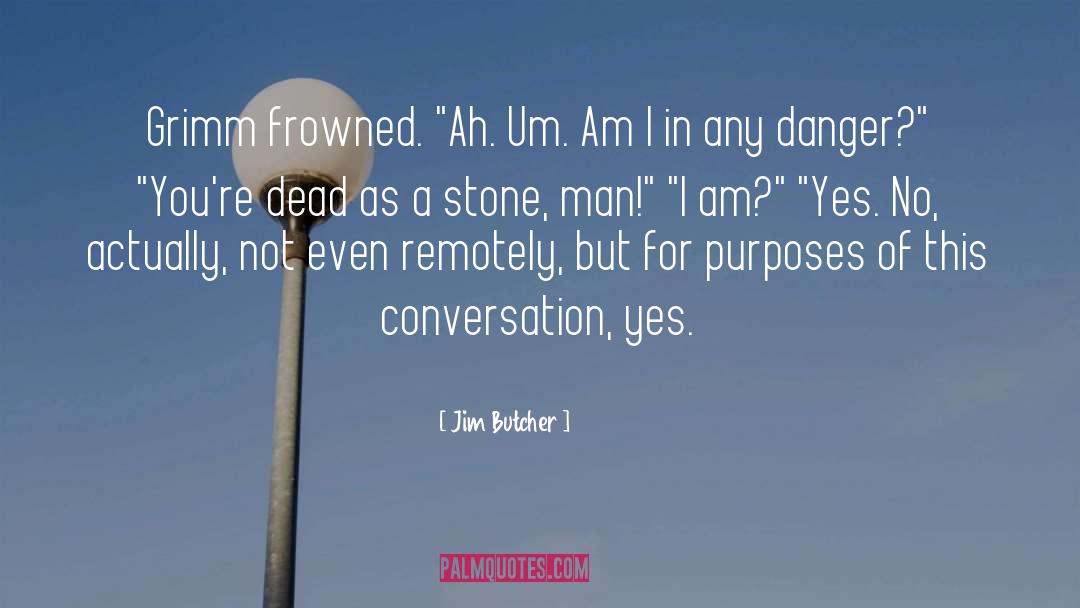 Um quotes by Jim Butcher