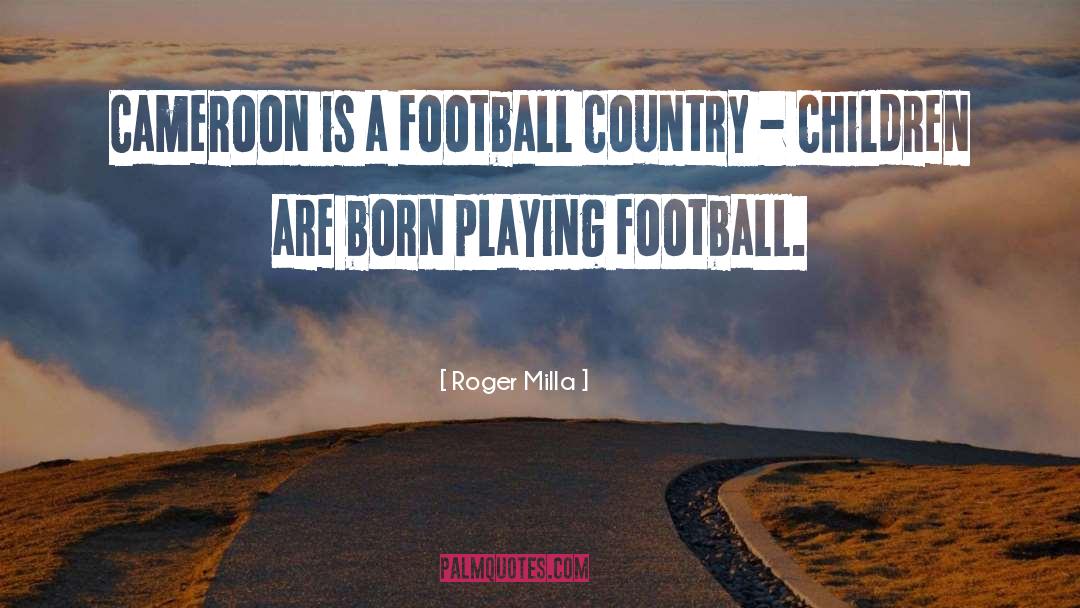 Umaine Football quotes by Roger Milla