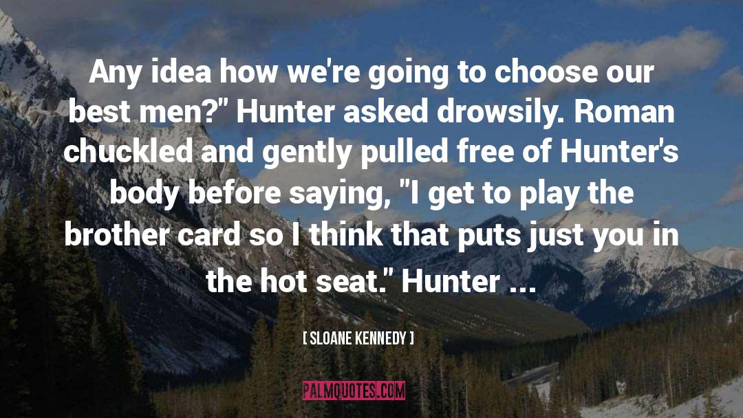 Umaking Hunter Kennedy quotes by Sloane Kennedy