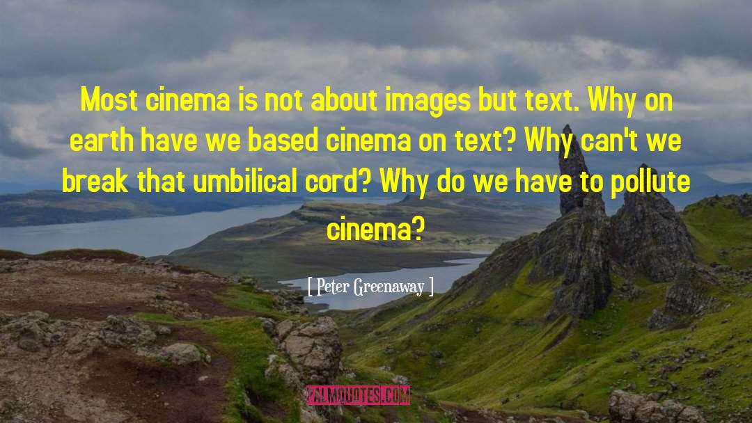 Umbilical Cord Related quotes by Peter Greenaway