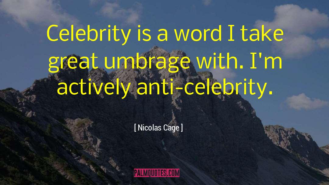 Umbrage quotes by Nicolas Cage