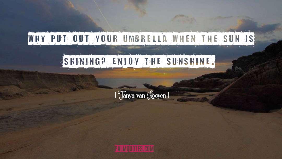 Umbrella quotes by Tanya Van Rooyen