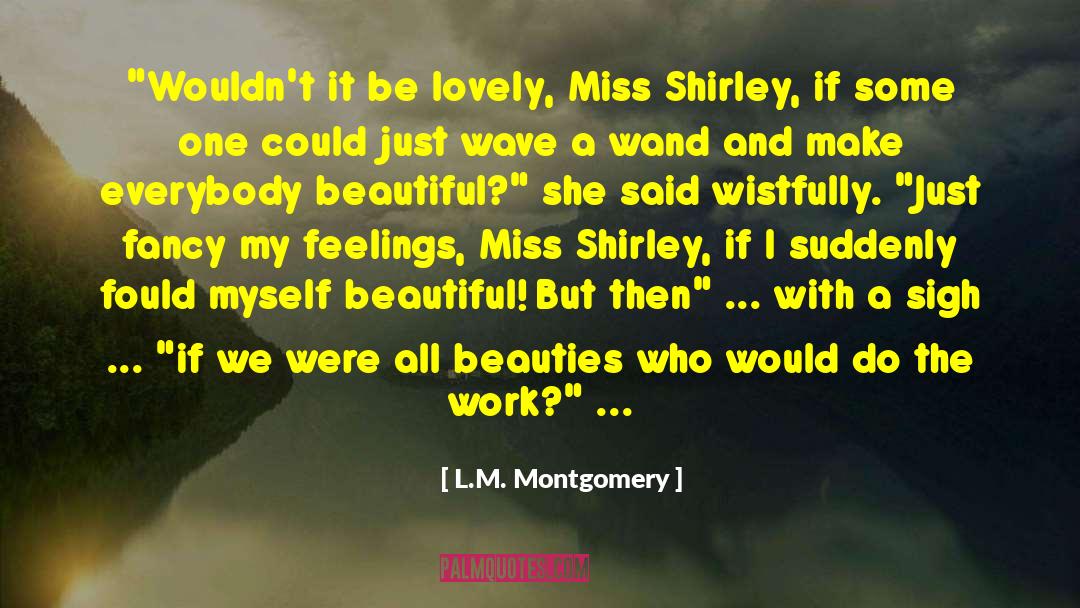 Umbridge Wand quotes by L.M. Montgomery