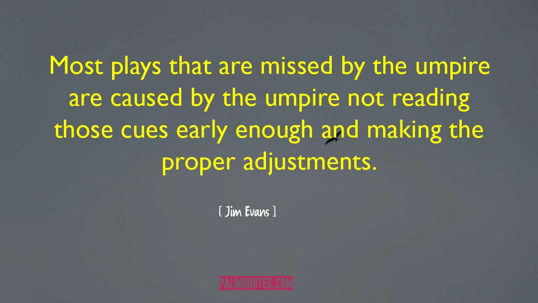 Umpire quotes by Jim Evans