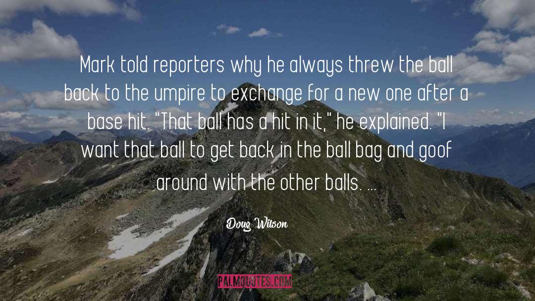 Umpire quotes by Doug Wilson