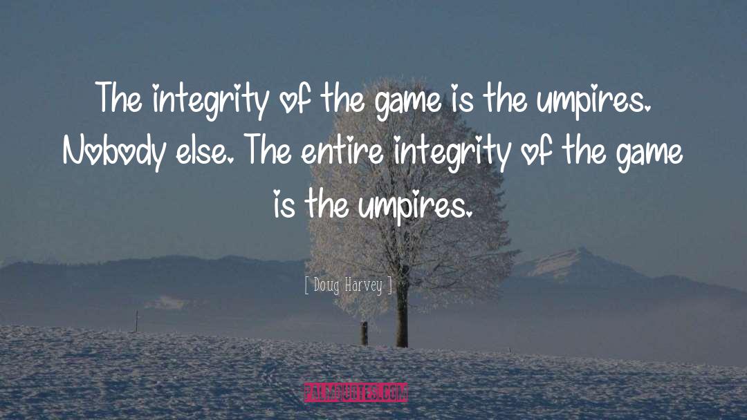 Umpires quotes by Doug Harvey