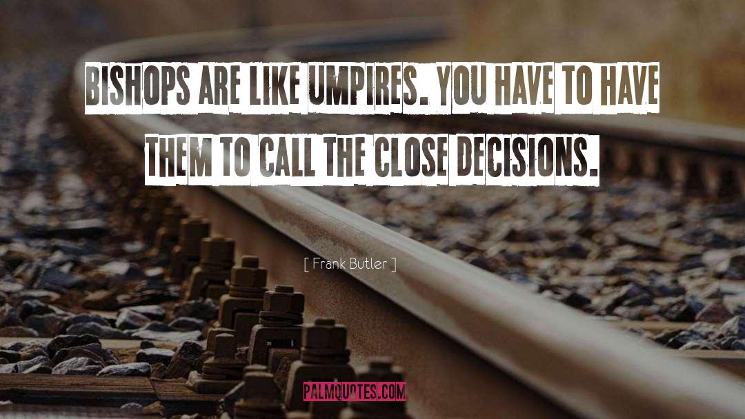 Umpires quotes by Frank Butler