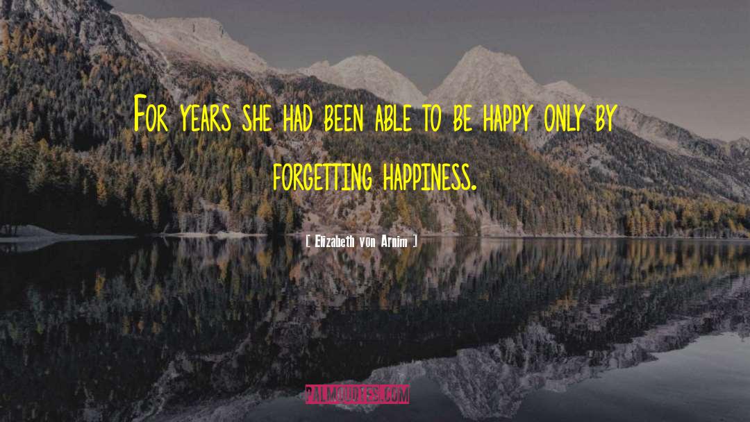 Un Happy quotes by Elizabeth Von Arnim