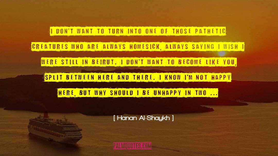 Un Happy quotes by Hanan Al-Shaykh