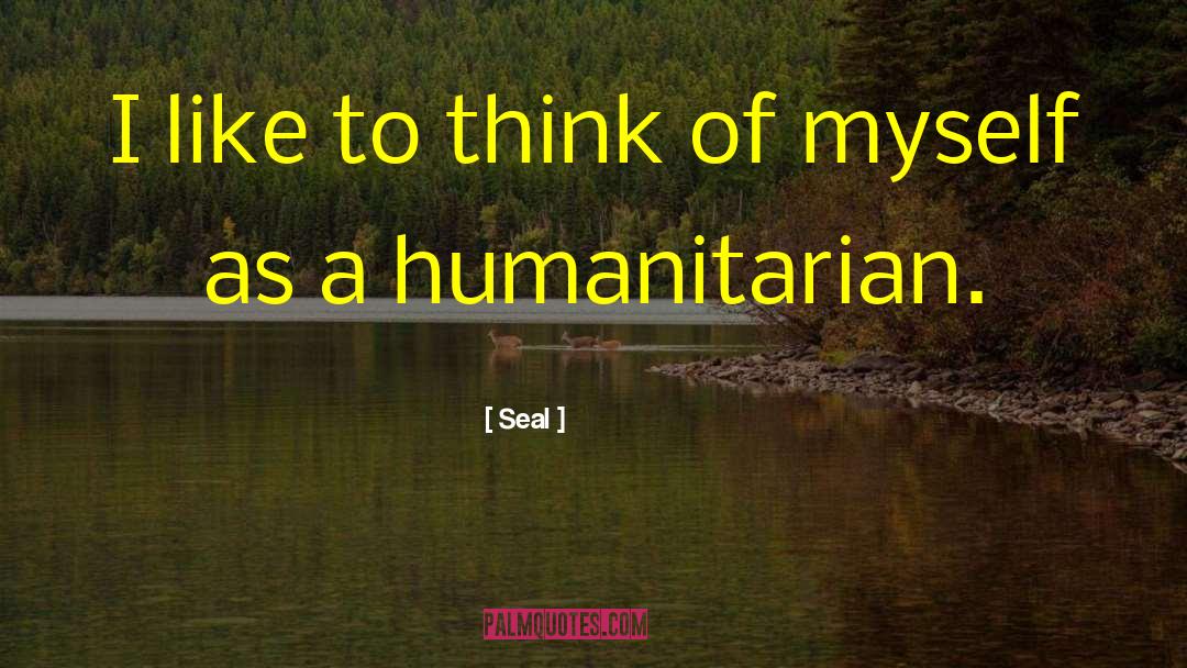 Un Humanitarian Council quotes by Seal
