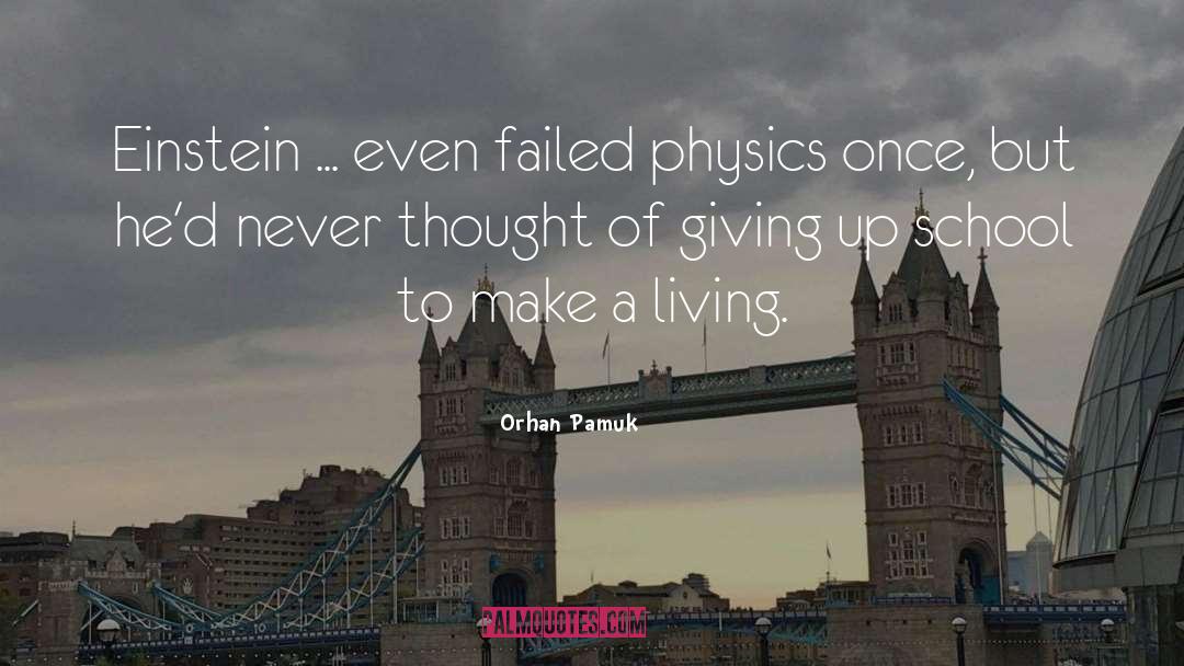 Un Mastering Physics quotes by Orhan Pamuk