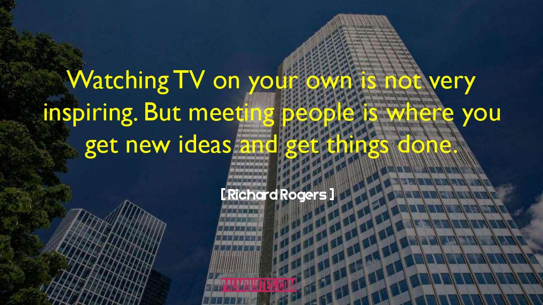 Un Meeting quotes by Richard Rogers