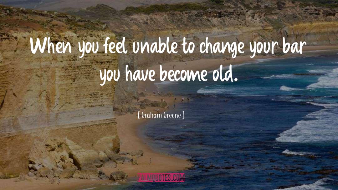 Unable To Change quotes by Graham Greene