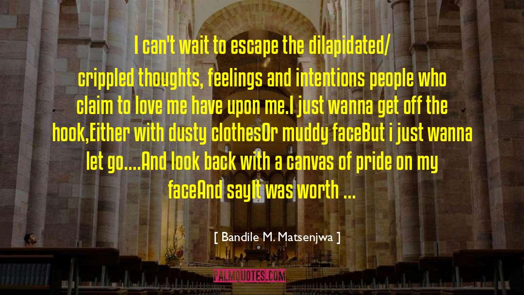 Unable To Let Go quotes by Bandile M. Matsenjwa