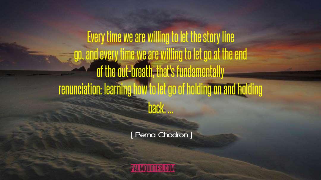 Unable To Let Go quotes by Pema Chodron
