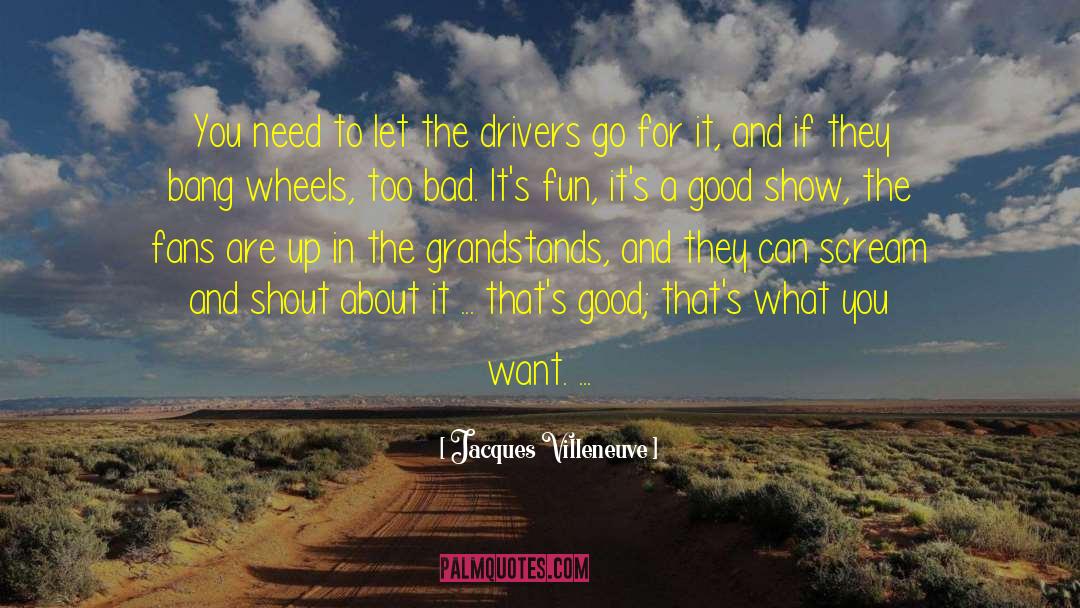 Unable To Let Go quotes by Jacques Villeneuve