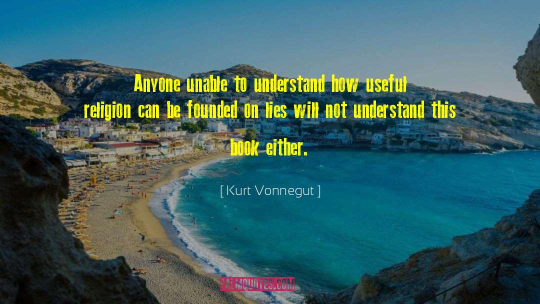 Unable To Understand quotes by Kurt Vonnegut