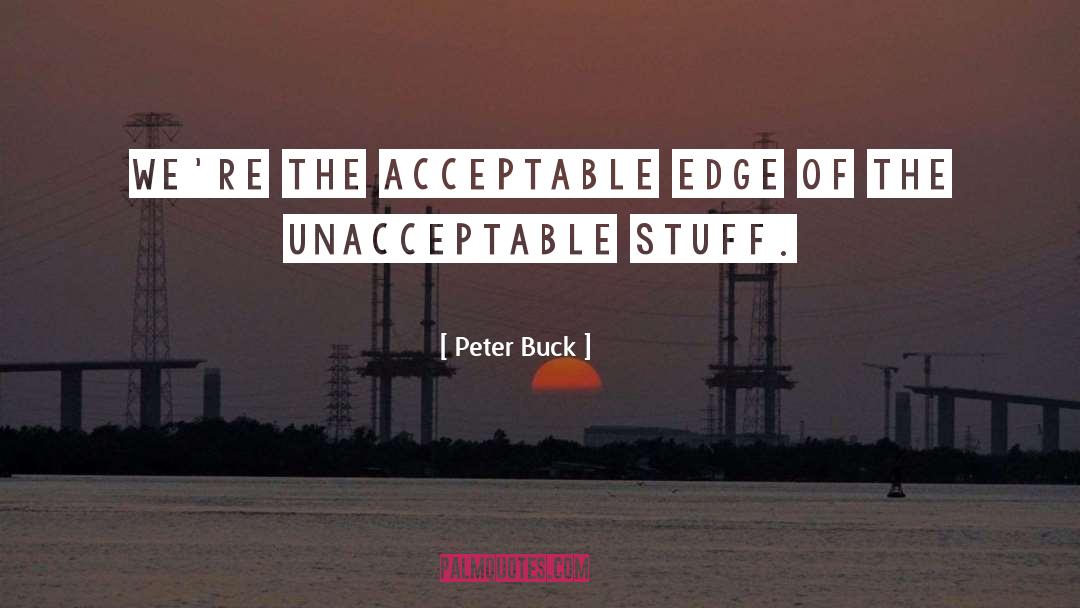 Unacceptable quotes by Peter Buck