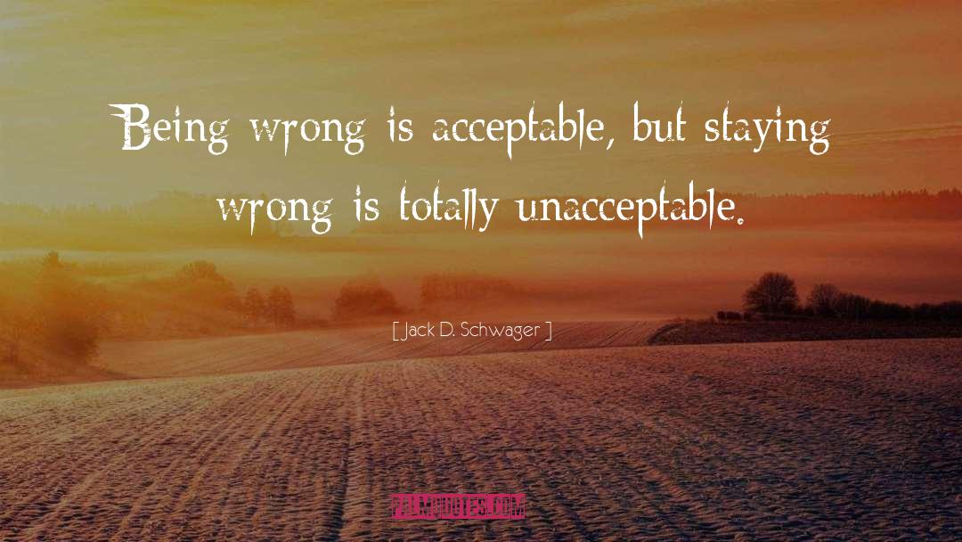 Unacceptable quotes by Jack D. Schwager